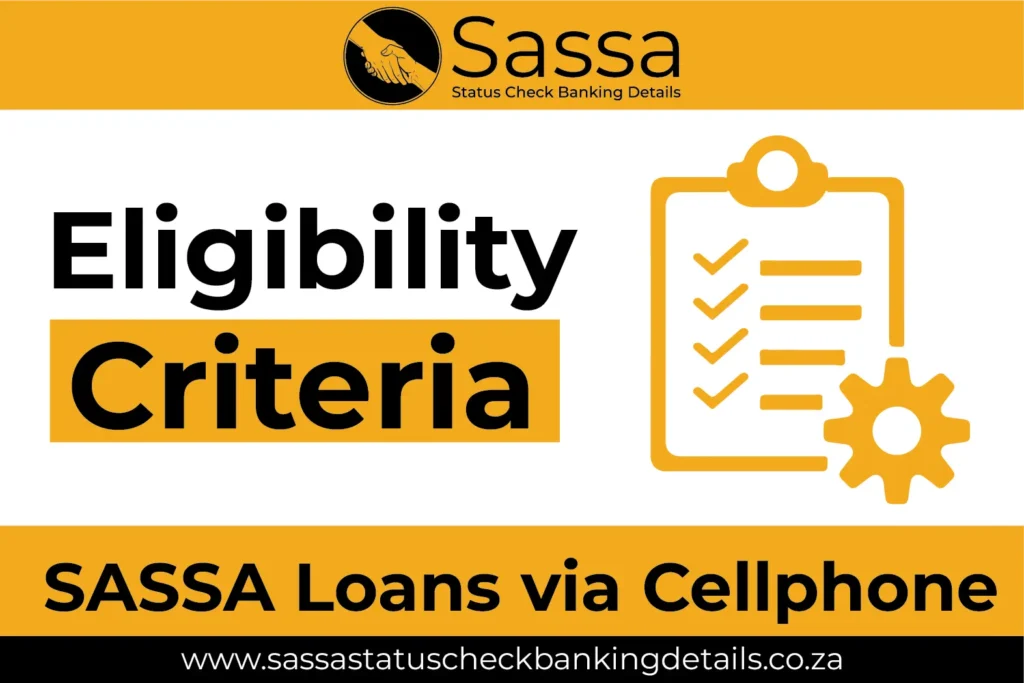 Eligibility Criteria to take SASSA Loans via Cellphone