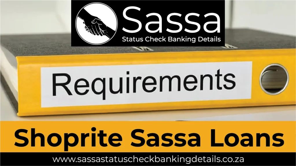Requirements for Shoprite Sassa Loans