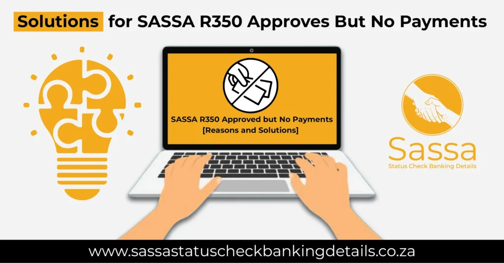 Solutions for SASSA R350 Approves But No Payments