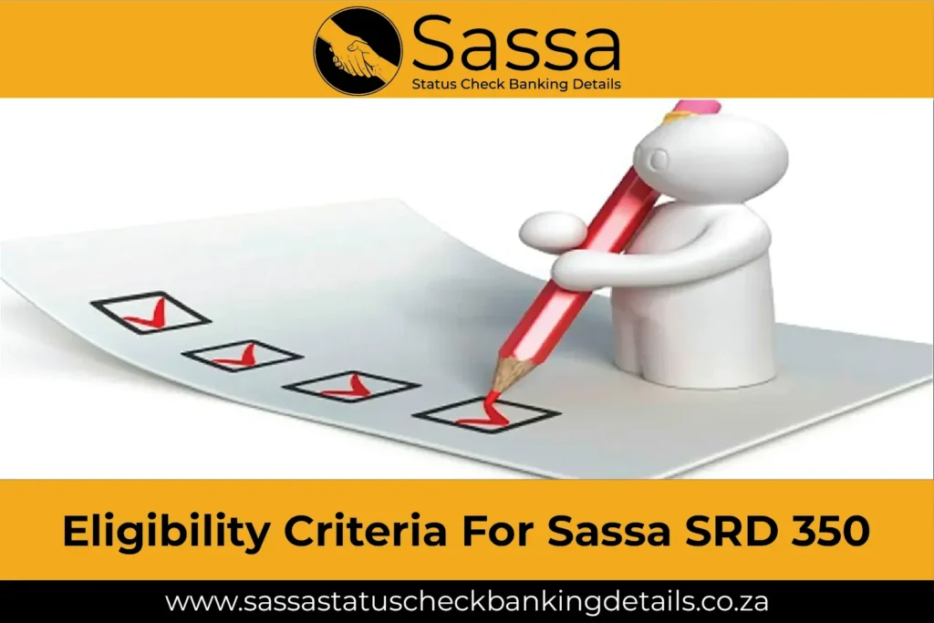 What are the Eligibility Criteria for the Sassa SRD R350 Grant