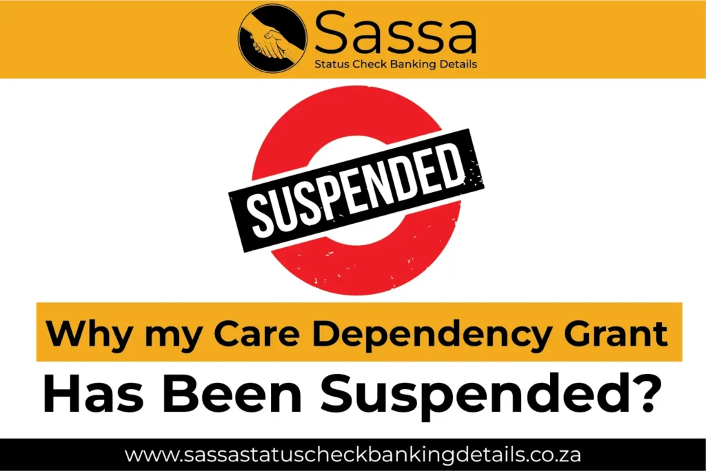 Why my Care Dependency Grant has been Suspended?